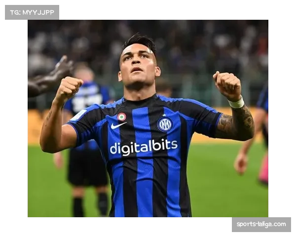 国际米兰前锋劳塔罗·马丁内斯确认缺席关键战，球队进攻体系面临考验